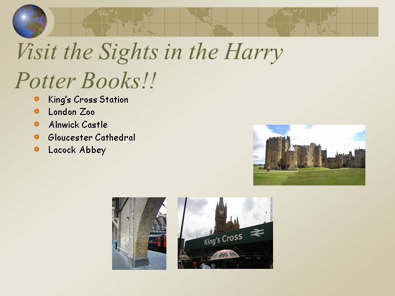 Visit the Sights in the Harry Potter Books!! King’s Cross Station London Zoo Alnwick